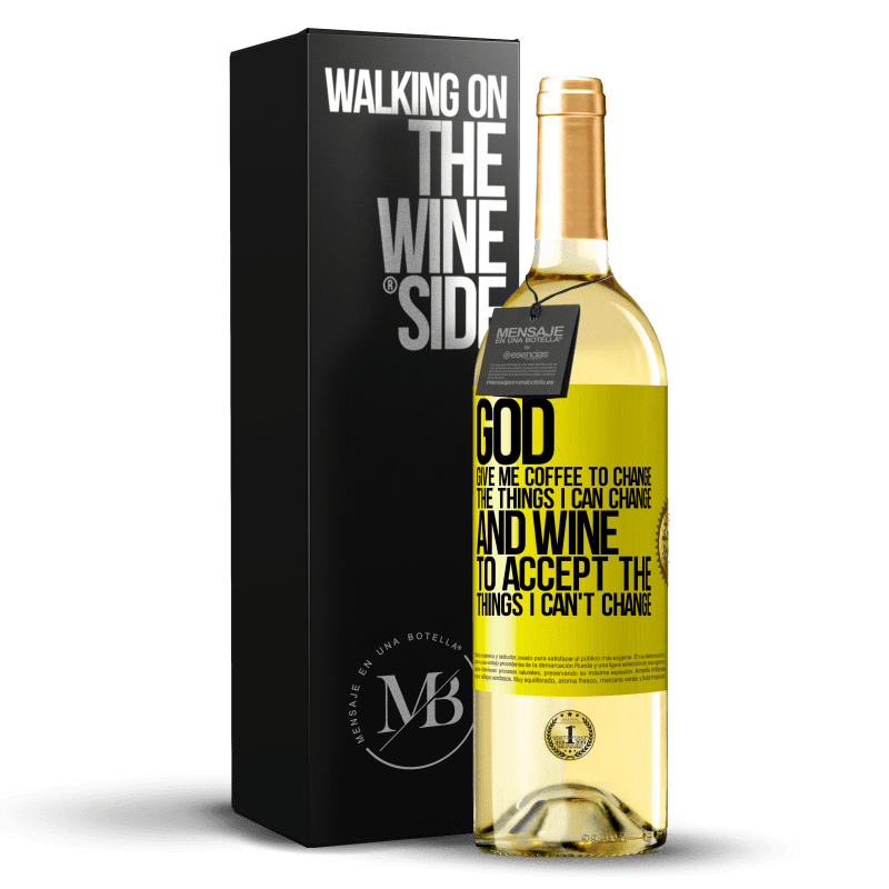 29,95 € Free Shipping | White Wine WHITE Edition God, give me coffee to change the things I can change, and he came to accept the things I can't change Yellow Label. Customizable label Young wine Harvest 2023 Verdejo