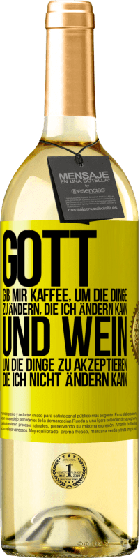 29,95 € | Weißwein WHITE Ausgabe Gott, gib mir Kaffee, um die Dinge zu ändern, die ich ändern kann und Wein, um die Dinge zu akzeptieren, die ich nicht ändern ka Gelbes Etikett. Anpassbares Etikett Junger Wein Ernte 2024 Verdejo