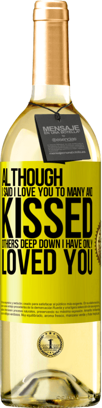29,95 € Free Shipping | White Wine WHITE Edition Although I said I love you to many and kissed others, deep down I have only loved you Yellow Label. Customizable label Young wine Harvest 2025 Verdejo