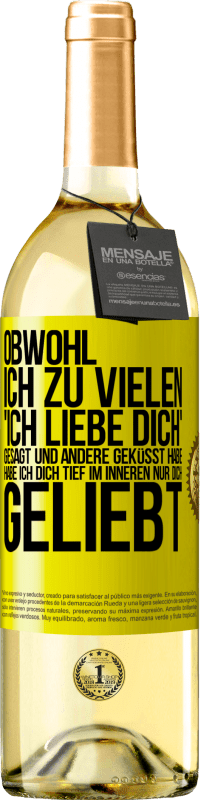 29,95 € | Weißwein WHITE Ausgabe Obwohl ich zu vielen 'Ich liebe dich' gesagt und andere geküsst habe, habe ich dich tief im Inneren nur dich geliebt Gelbes Etikett. Anpassbares Etikett Junger Wein Ernte 2024 Verdejo