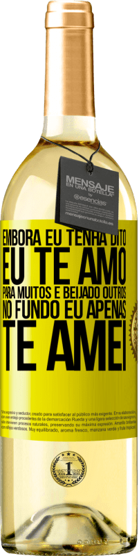 29,95 € Envio grátis | Vinho branco Edição WHITE Embora eu tenha dito eu te amo para muitos e beijado outros, no fundo eu apenas te amei Etiqueta Amarela. Etiqueta personalizável Vinho jovem Colheita 2024 Verdejo