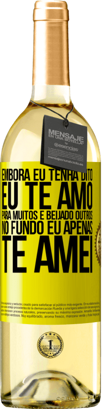 29,95 € | Vinho branco Edição WHITE Embora eu tenha dito eu te amo para muitos e beijado outros, no fundo eu apenas te amei Etiqueta Amarela. Etiqueta personalizável Vinho jovem Colheita 2025 Verdejo