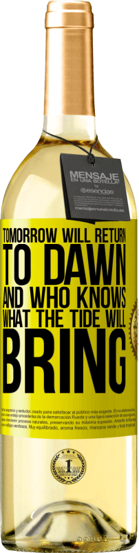 29,95 € | White Wine WHITE Edition Tomorrow will return to dawn and who knows what the tide will bring Yellow Label. Customizable label Young wine Harvest 2023 Verdejo