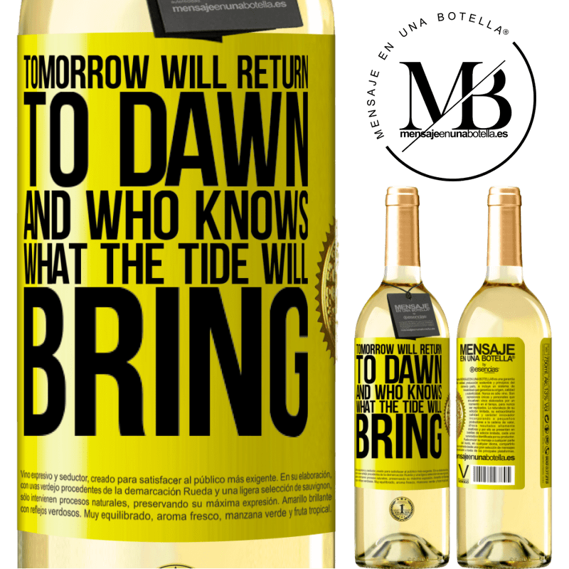 29,95 € Free Shipping | White Wine WHITE Edition Tomorrow will return to dawn and who knows what the tide will bring Yellow Label. Customizable label Young wine Harvest 2023 Verdejo