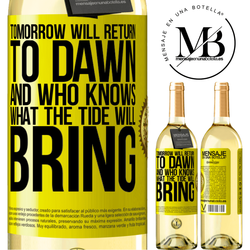 29,95 € Free Shipping | White Wine WHITE Edition Tomorrow will return to dawn and who knows what the tide will bring Yellow Label. Customizable label Young wine Harvest 2025 Verdejo