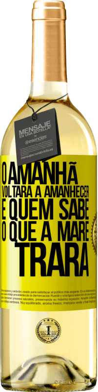 29,95 € | Vinho branco Edição WHITE O amanhã voltará a amanhecer e quem sabe o que a maré trará Etiqueta Amarela. Etiqueta personalizável Vinho jovem Colheita 2023 Verdejo