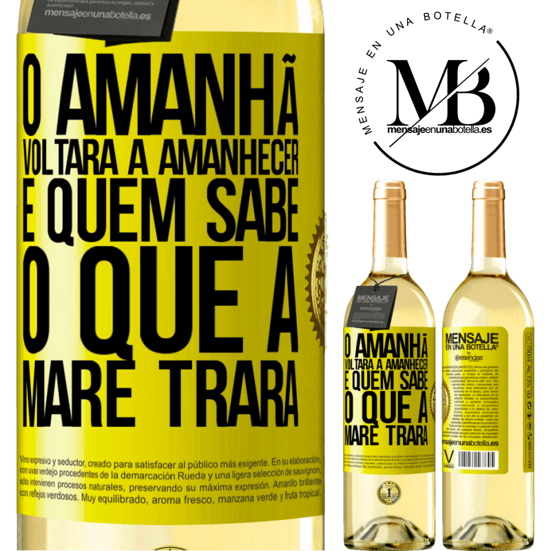 29,95 € Envio grátis | Vinho branco Edição WHITE O amanhã voltará a amanhecer e quem sabe o que a maré trará Etiqueta Amarela. Etiqueta personalizável Vinho jovem Colheita 2023 Verdejo