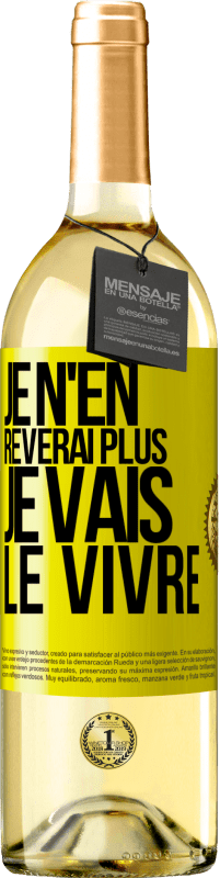 29,95 € | Vin blanc Édition WHITE Je n'en rêverai plus. Je vais le vivre Étiquette Jaune. Étiquette personnalisable Vin jeune Récolte 2024 Verdejo