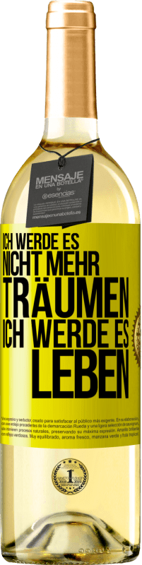 29,95 € | Weißwein WHITE Ausgabe Ich werde es nicht mehr träumen. Ich werde es leben Gelbes Etikett. Anpassbares Etikett Junger Wein Ernte 2025 Verdejo