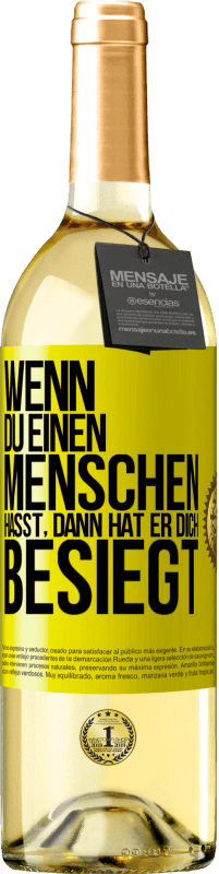 29,95 € | Weißwein WHITE Ausgabe Wenn du einen Menschen hasst, dann hat er dich besiegt Gelbes Etikett. Anpassbares Etikett Junger Wein Ernte 2023 Verdejo