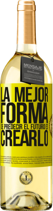 «La mejor forma de predecir el futuro es creándolo» Edición WHITE