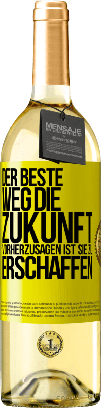 29,95 € | Weißwein WHITE Ausgabe Der beste Weg, die Zukunft vorherzusagen ist, sie zu erschaffen Gelbes Etikett. Anpassbares Etikett Junger Wein Ernte 2023 Verdejo