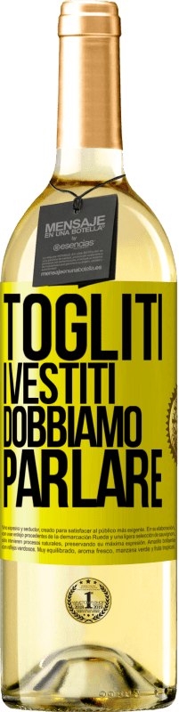 29,95 € | Vino bianco Edizione WHITE Togliti i vestiti, dobbiamo parlare Etichetta Gialla. Etichetta personalizzabile Vino giovane Raccogliere 2024 Verdejo