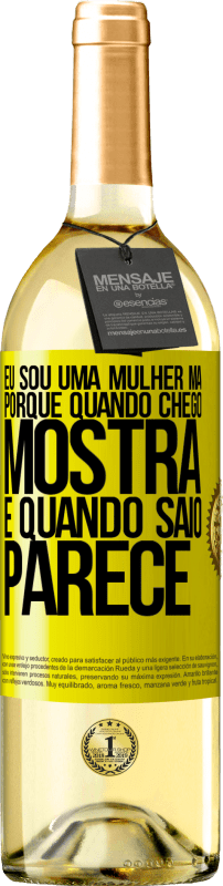 29,95 € | Vinho branco Edição WHITE Eu sou uma mulher má, porque quando chego mostra e quando saio parece Etiqueta Amarela. Etiqueta personalizável Vinho jovem Colheita 2025 Verdejo