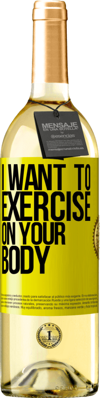 29,95 € | 白葡萄酒 WHITE版 我想锻炼你的身体 黄色标签. 可自定义的标签 青年酒 收成 2025 Verdejo