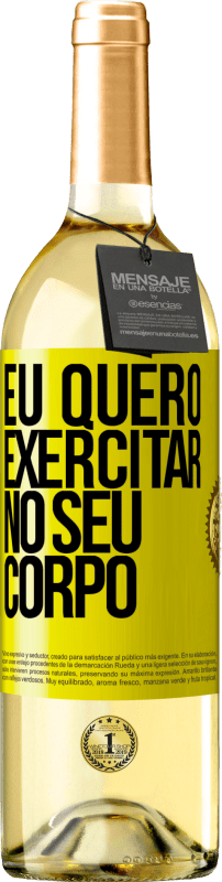 29,95 € | Vinho branco Edição WHITE Eu quero exercitar no seu corpo Etiqueta Amarela. Etiqueta personalizável Vinho jovem Colheita 2024 Verdejo