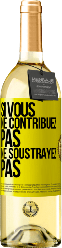 29,95 € Envoi gratuit | Vin blanc Édition WHITE Si vous ne contribuez pas, ne soustrayez pas Étiquette Jaune. Étiquette personnalisable Vin jeune Récolte 2025 Verdejo