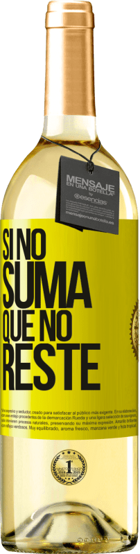 29,95 € Envío gratis | Vino Blanco Edición WHITE Si no suma, que no reste Etiqueta Amarilla. Etiqueta personalizable Vino joven Cosecha 2025 Verdejo