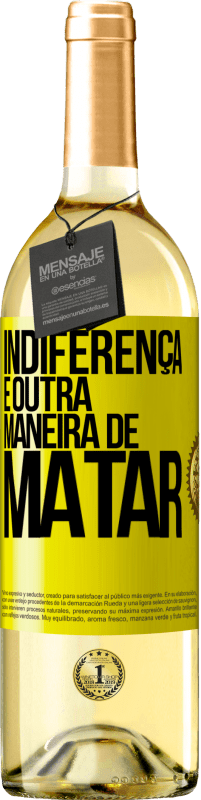 29,95 € | Vinho branco Edição WHITE Indiferença é outra maneira de matar Etiqueta Amarela. Etiqueta personalizável Vinho jovem Colheita 2024 Verdejo