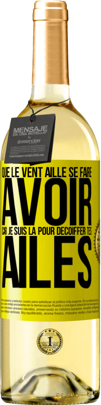 29,95 € Envoi gratuit | Vin blanc Édition WHITE Que le vent aille se faire avoir, car je suis là pour décoiffer tes ailes Étiquette Jaune. Étiquette personnalisable Vin jeune Récolte 2025 Verdejo