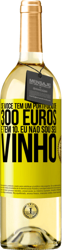 29,95 € | Vinho branco Edição WHITE Se você tem um portfólio de 300 euros e tem 10, eu não sou seu vinho Etiqueta Amarela. Etiqueta personalizável Vinho jovem Colheita 2024 Verdejo