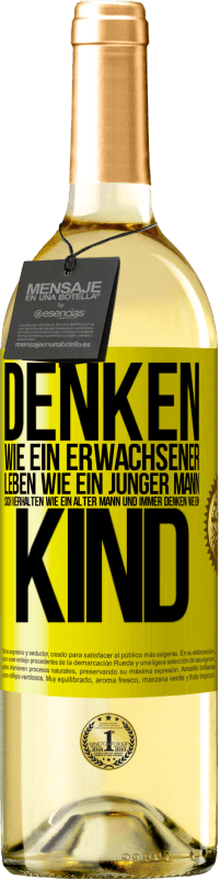 «Denken wie ein Erwachsener, leben wie ein junger Mann, sich verhalten wie ein alter Mann und immer denken wie ein Kind» WHITE Ausgabe