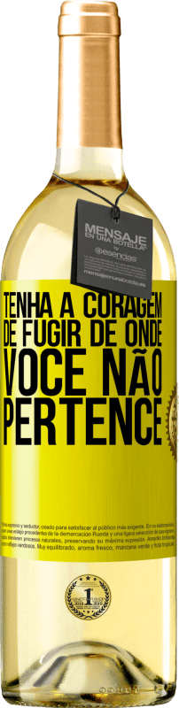 29,95 € | Vinho branco Edição WHITE Tenha a coragem de fugir de onde você não pertence Etiqueta Amarela. Etiqueta personalizável Vinho jovem Colheita 2024 Verdejo