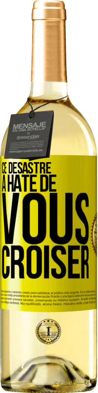 29,95 € Envoi gratuit | Vin blanc Édition WHITE Ce désastre a hâte de vous croiser Étiquette Jaune. Étiquette personnalisable Vin jeune Récolte 2025 Verdejo