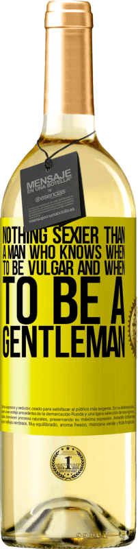 29,95 € | White Wine WHITE Edition Nothing sexier than a man who knows when to be vulgar and when to be a gentleman Yellow Label. Customizable label Young wine Harvest 2025 Verdejo