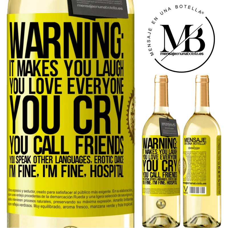 29,95 € Free Shipping | White Wine WHITE Edition Warning: it makes you laugh, you love everyone, you cry, you call friends, you speak other languages, erotic dance, I'm fine Yellow Label. Customizable label Young wine Harvest 2022 Verdejo