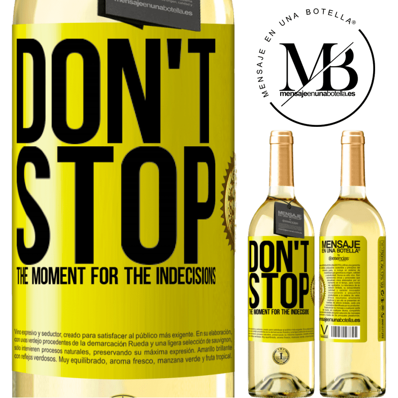 29,95 € Free Shipping | White Wine WHITE Edition Don't stop the moment for the indecisions Yellow Label. Customizable label Young wine Harvest 2022 Verdejo