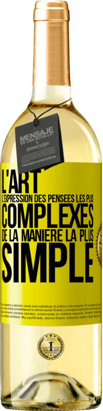«L'ART. L'expression des pensées les plus complexes de la manière la plus simple» Édition WHITE