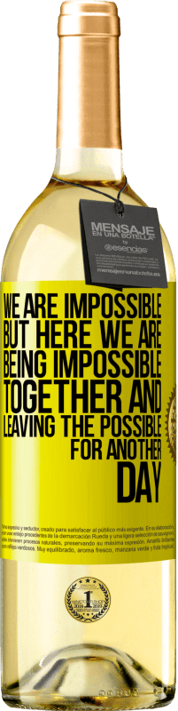 29,95 € | White Wine WHITE Edition We are impossible, but here we are, being impossible together and leaving the possible for another day Yellow Label. Customizable label Young wine Harvest 2024 Verdejo