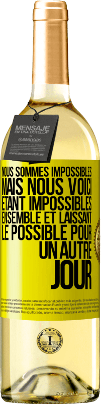 29,95 € Envoi gratuit | Vin blanc Édition WHITE Nous sommes impossibles, mais nous voici, étant impossibles ensemble et laissant le possible pour un autre jour Étiquette Jaune. Étiquette personnalisable Vin jeune Récolte 2025 Verdejo