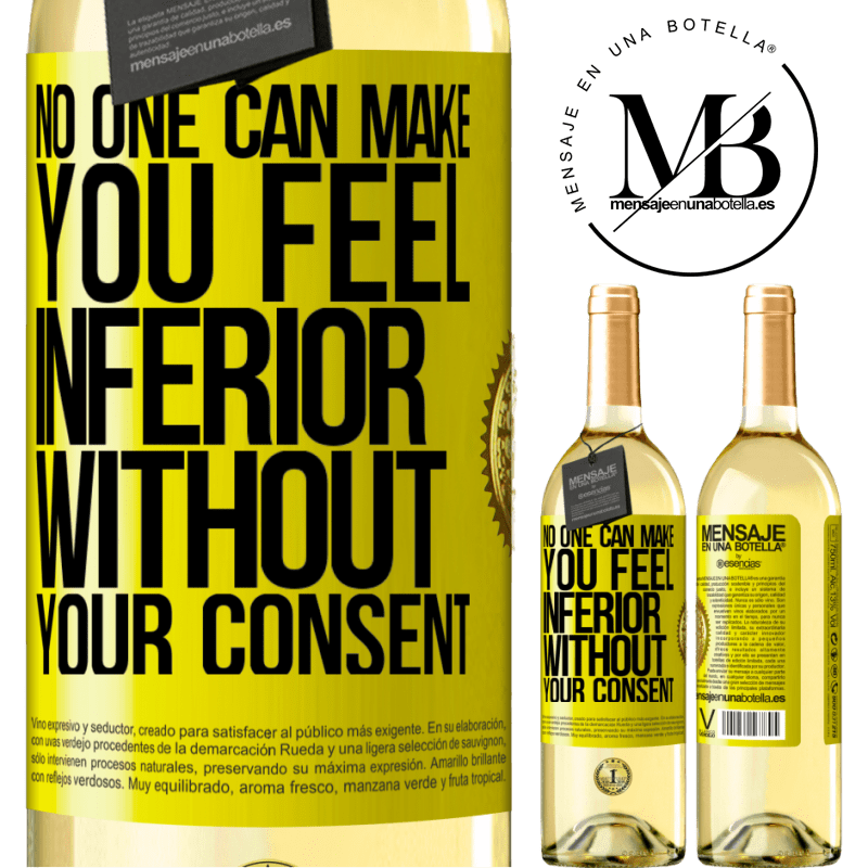 29,95 € Free Shipping | White Wine WHITE Edition No one can make you feel inferior without your consent Yellow Label. Customizable label Young wine Harvest 2022 Verdejo