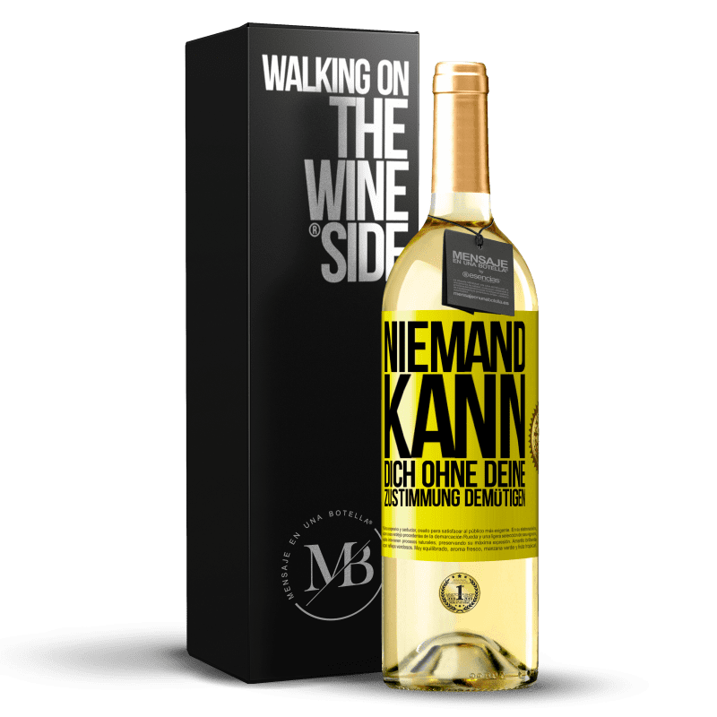 29,95 € Kostenloser Versand | Weißwein WHITE Ausgabe Niemand kann dich ohne deine Zustimmung demütigen Gelbes Etikett. Anpassbares Etikett Junger Wein Ernte 2024 Verdejo