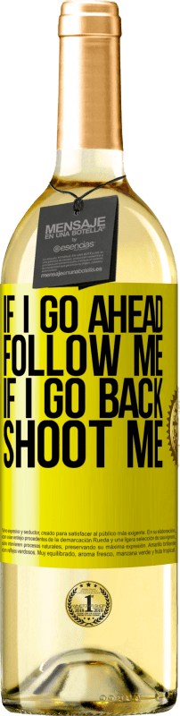 «If I go ahead follow me, if I go back, shoot me» WHITE Edition