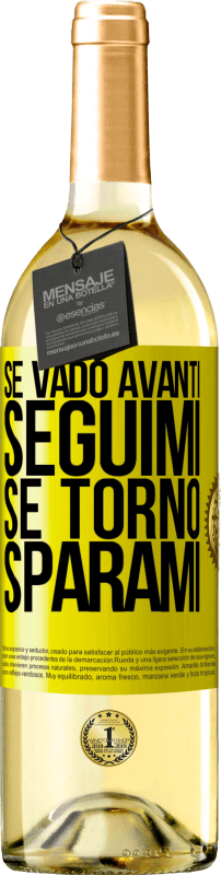 29,95 € Spedizione Gratuita | Vino bianco Edizione WHITE Se vado avanti, seguimi, se torno, sparami Etichetta Gialla. Etichetta personalizzabile Vino giovane Raccogliere 2025 Verdejo
