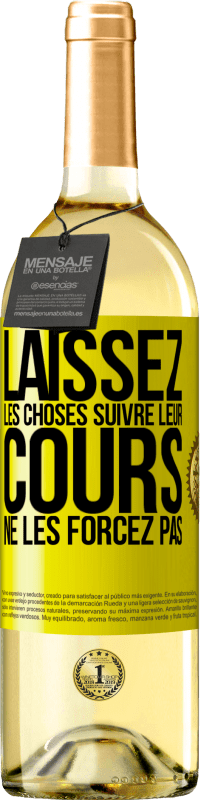 29,95 € | Vin blanc Édition WHITE Laissez les choses suivre leur cours, ne les forcez pas Étiquette Jaune. Étiquette personnalisable Vin jeune Récolte 2024 Verdejo