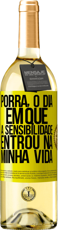 29,95 € Envio grátis | Vinho branco Edição WHITE Porra, o dia em que a sensibilidade entrou na minha vida Etiqueta Amarela. Etiqueta personalizável Vinho jovem Colheita 2024 Verdejo