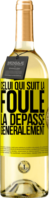 «Celui qui suit la foule, la dépasse généralement» Édition WHITE