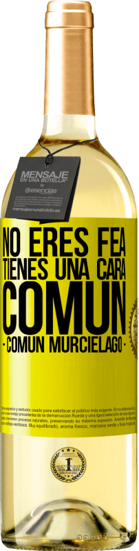 29,95 € | Белое вино Издание WHITE No eres fea, tienes una cara común (común murciélago) Желтая этикетка. Настраиваемая этикетка Молодое вино Урожай 2025 Verdejo