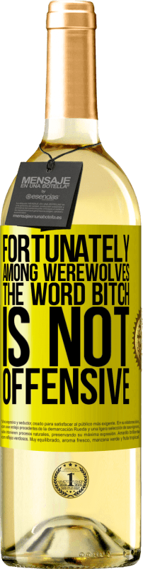 29,95 € | White Wine WHITE Edition Fortunately among werewolves, the word bitch is not offensive Yellow Label. Customizable label Young wine Harvest 2025 Verdejo