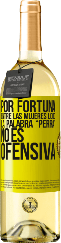 29,95 € | Vino Blanco Edición WHITE Por fortuna entre las mujeres lobo, la palabra “perra” no es ofensiva Etiqueta Amarilla. Etiqueta personalizable Vino joven Cosecha 2024 Verdejo