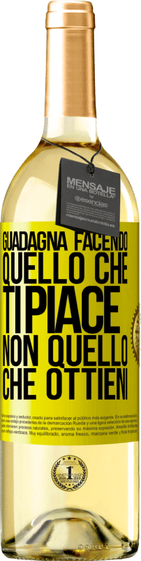 Spedizione Gratuita | Vino bianco Edizione WHITE Guadagna facendo quello che ti piace, non quello che ottieni Etichetta Gialla. Etichetta personalizzabile Vino giovane Raccogliere 2023 Verdejo