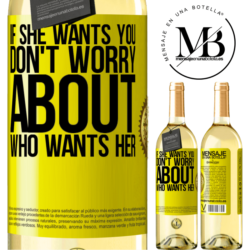 29,95 € Free Shipping | White Wine WHITE Edition If she wants you, don't worry about who wants her Yellow Label. Customizable label Young wine Harvest 2023 Verdejo