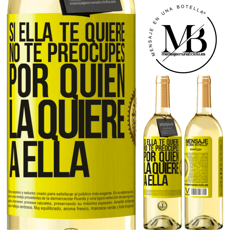 29,95 € Envío gratis | Vino Blanco Edición WHITE Si ella te quiere, no te preocupes por quién la quiere a ella Etiqueta Amarilla. Etiqueta personalizable Vino joven Cosecha 2025 Verdejo