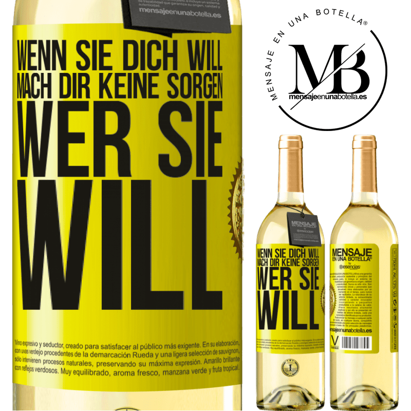 29,95 € Kostenloser Versand | Weißwein WHITE Ausgabe Wenn sie dich liebt, mach dir keine Sorgen wer sie liebt Gelbes Etikett. Anpassbares Etikett Junger Wein Ernte 2023 Verdejo