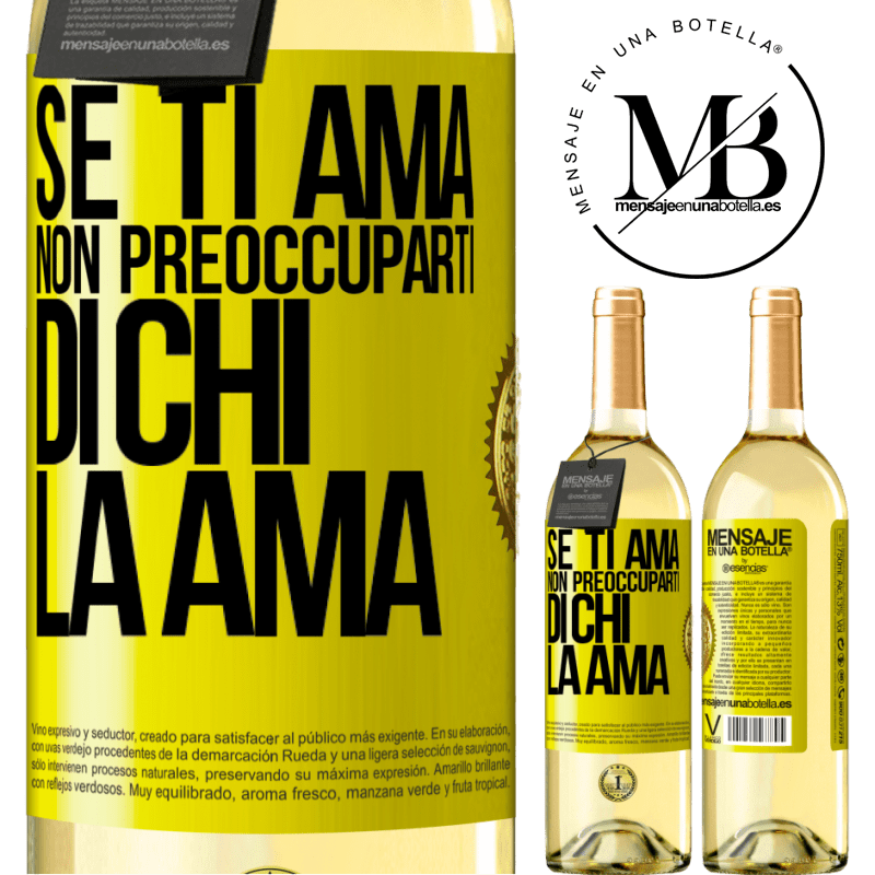 29,95 € Spedizione Gratuita | Vino bianco Edizione WHITE Se ti ama, non preoccuparti di chi la ama Etichetta Gialla. Etichetta personalizzabile Vino giovane Raccogliere 2025 Verdejo