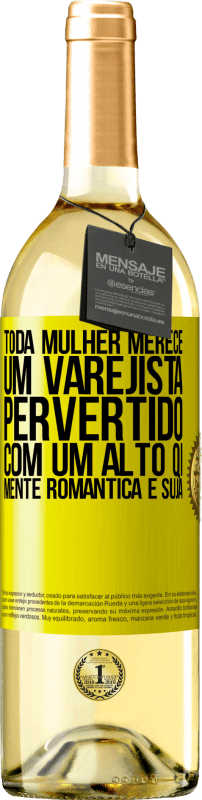 29,95 € | Vinho branco Edição WHITE Toda mulher merece um varejista pervertido com um alto QI, mente romântica e suja Etiqueta Amarela. Etiqueta personalizável Vinho jovem Colheita 2025 Verdejo